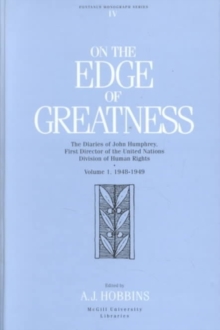 On the Edge of Greatness, Volume I : The Diaries of John Humphrey, First Director of the United Nations Human Rights Division, Volume I. Volume 4