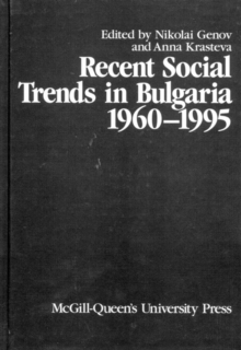Recent Social Trends in Bulgaria, 1960-1995 : Volume 8