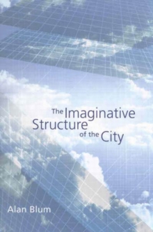 The Imaginative Structure of the City : Volume 1