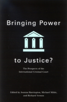 Bringing Power to Justice? : The Prospects of the International Criminal Court Volume 4