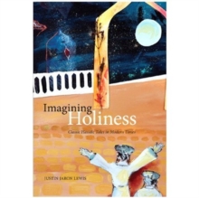 Imagining Holiness : Classic Hasidic Tales in Modern Times Volume 2
