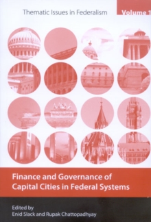 Finance and Governance of Capital Cities in Federal Systems : Volume 1