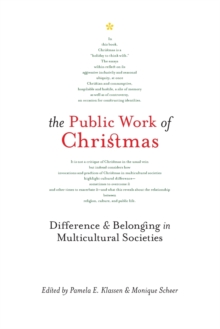 The Public Work of Christmas : Difference and Belonging in Multicultural Societies Volume 7