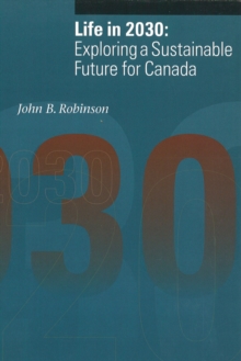 Life in 2030 : Exploring a Sustainable Future for Canada