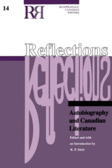 Reflections : Autobiography and Canadian Literature