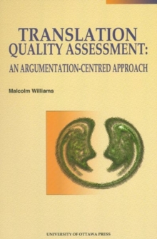 Translation Quality Assessment : An Argumentation-Centred Approach