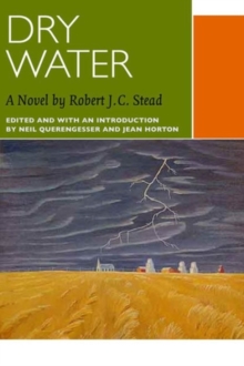 Dry Water : A Novel by Robert J.C. Stead