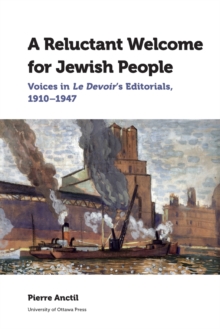 A Reluctant Welcome for Jewish People : Voices in Le Devoir's Editorials, 1910-1947
