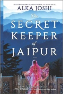 The Secret Keeper of Jaipur : A Novel from the Bestselling Author of the Henna Artist