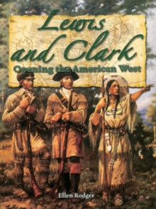 Lewis and Clark : Opening the American West
