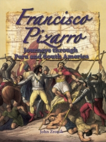 Francisco Pizarro : Journey Thru Peru Sth America