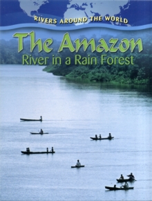 The Amazon : River in a Rain Forest