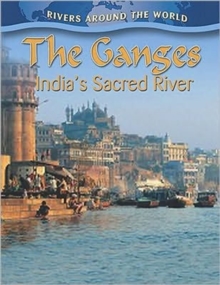 The Ganges: Indias Sacred River