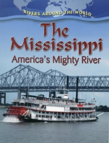 The Mississippi : Americas Mighty River