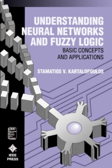Understanding Neural Networks and Fuzzy Logic : Basic Concepts and Applications