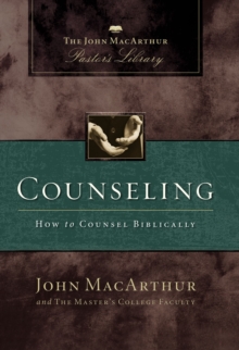 Counseling : How to Counsel Biblically