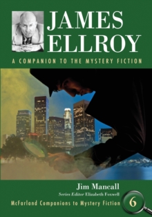 James Ellroy : A Companion to the Mystery Fiction