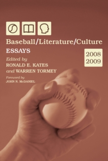Baseball/Literature/Culture : Essays, 2008-2009