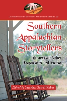 Southern Appalachian Storytellers : Interviews with Sixteen Keepers of the Oral Tradition