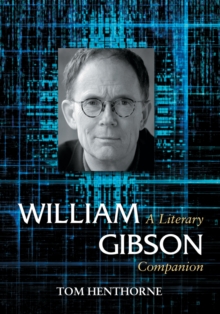 William Gibson : A Literary Companion