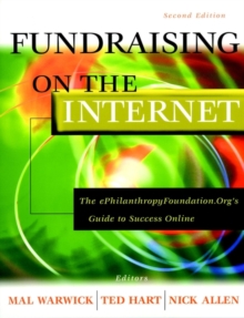 Fundraising on the Internet : The ePhilanthropyFoundation.Org Guide to Success Online