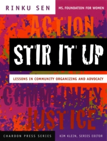 Stir It Up : Lessons in Community Organizing and Advocacy