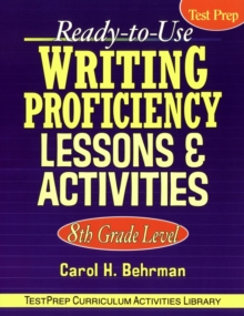 Ready-to-Use Writing Proficiency Lessons & Activities : 8th Grade Level