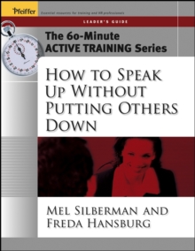 The 60-Minute Active Training Series: How to Speak Up Without Putting Others Down, Leader's Guide