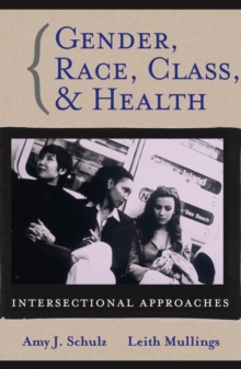 Gender, Race, Class and Health : Intersectional Approaches