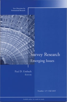 Survey Research Emerging Issues : New Directions for Institutional Research, Number 127