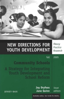 Community Schools: A Strategy for Integrating Youth Development and School Reform : New Directions for Youth Development, Number 107