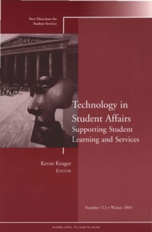 Technology in Student Affairs: Supporting Student Learning and Services : New Directions for Student Services, Number 112