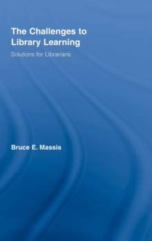 The Challenges to Library Learning : Solutions for Librarians