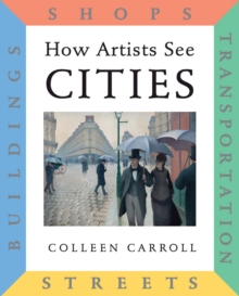 How Artists See Cities : Streets, Buildings, Shops, Transportation