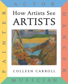 How Artists See: Artists : Painter, Actor, Dancer, Musician