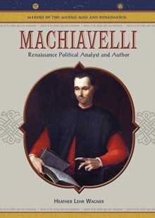 Machiavelli : Renaissance Political Analyst and Author