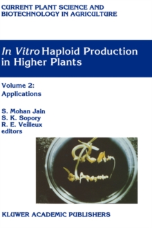 In Vitro Haploid Production in Higher Plants : Volume 5 - Oil, Ornamental and Miscellaneous Plants