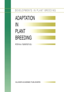 Adaptation in Plant Breeding : Selected Papers from the XIV EUCARPIA Congress on Adaptation in Plant Breeding held at Jyvaskyla, Sweden from July 31 to August 4, 1995