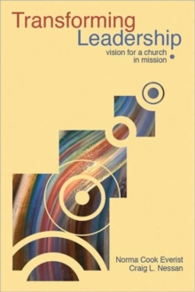 Transforming Leadership : New Vision for a Church in Mission
