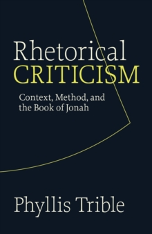 Rhetorical Criticism : Context, Method, and the Book of Jonah