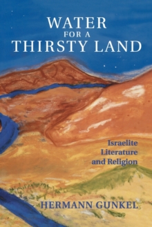 Water for a Thirsty Land : Israelite Literature and Religion