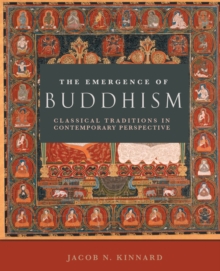 The Emergence of Buddhism : Classical Traditions in Contemporary Perspective