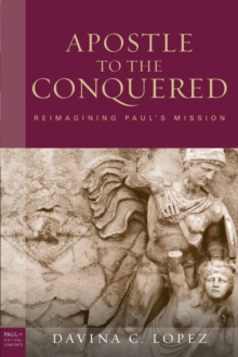 Apostle to the Conquered, paperback edition : Reimagining Paul's Mission