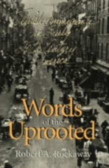 Words of the Uprooted : Jewish Immigrants in Early Twentieth-Century America