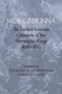 Morkinskinna : The Earliest Icelandic Chronicle of the Norwegian Kings (1030-1157)