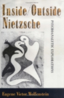 Inside/Outside Nietzsche : Psychoanalytic Explorations