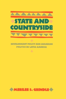 State and Countryside : Development Policy and Agrarian Politics in Latin America