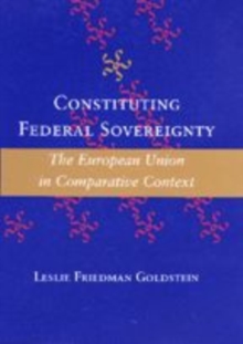 Constituting Federal Sovereignty : The European Union in Comparative Context