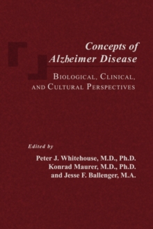 Concepts of Alzheimer Disease : Biological, Clinical, and Cultural Perspectives