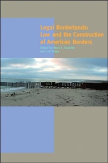 Legal Borderlands : Law and the Construction of American Borders